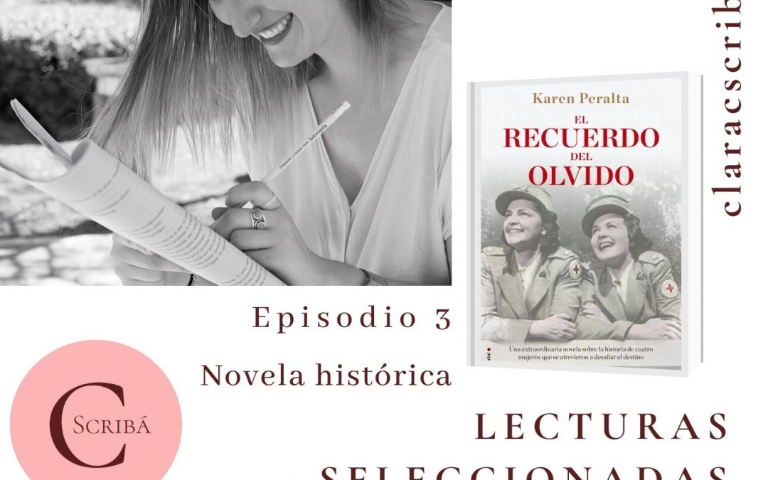 Episodio 3. El recuerdo del olvido, novela histórica de Karen Peralta