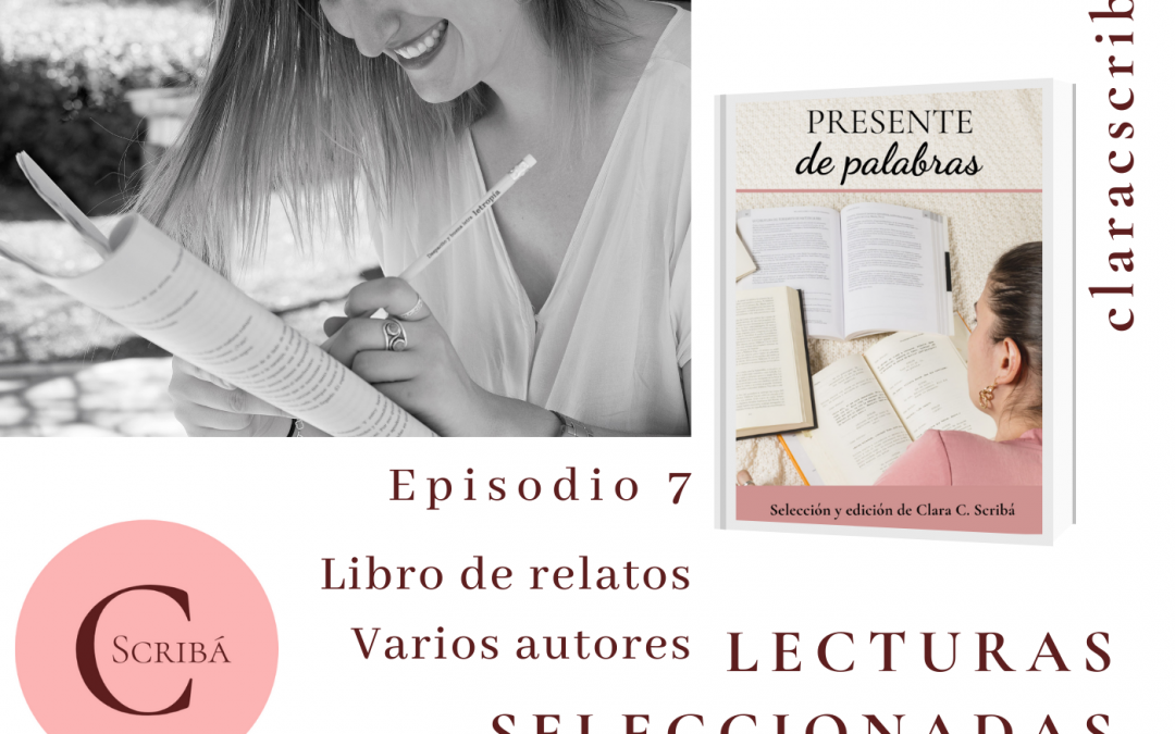 Episodio 7. Presente de palabras, libro de relatos de varios autores